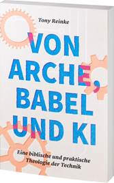 Buchrezension-Tony-Reinke-Von-Arche-Babel-und-KI