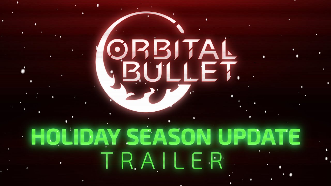 Orbital Bullet | Holiday Season Update Trailer
