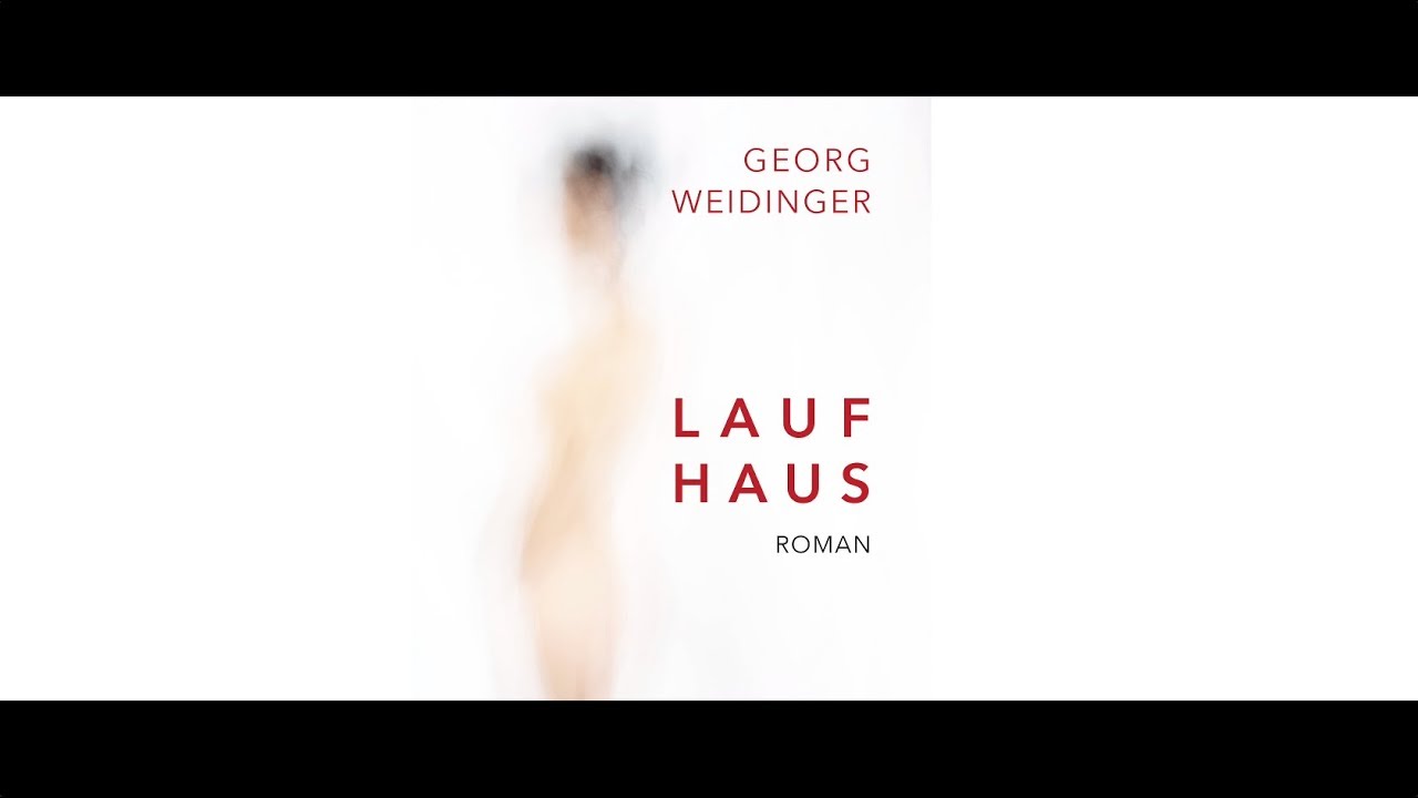 Trailer zum Roman 'Laufhaus' von Georg Weidinger, erhältlich ab Sept 2019 in ihrer Buchhandlung