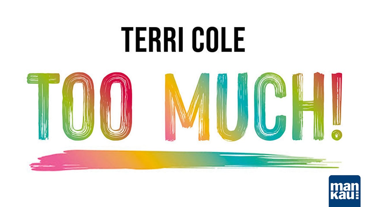 Too Much! Für alle, die zu viel geben, tun, machen, denken, fühlen (Terri Cole)