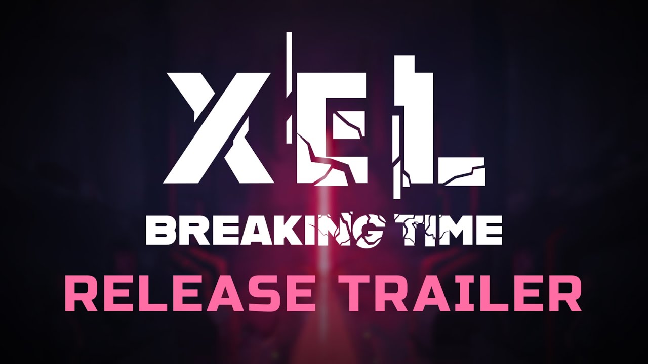 XEL | DLC Breaking Time | Release Trailer