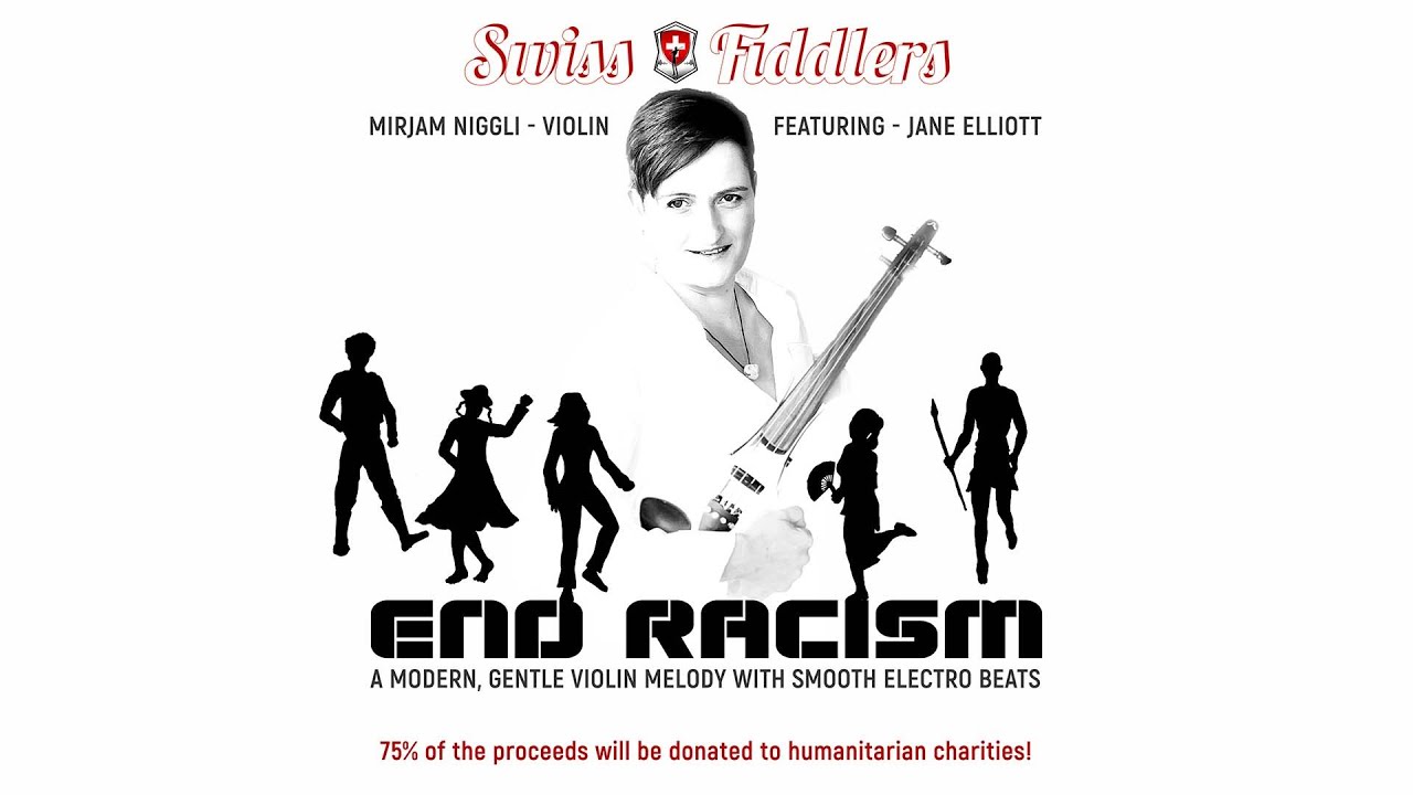 END RACISM - SWISS FIDDLERS feat. Jane Elliott - Violin by Mirjam Niggli