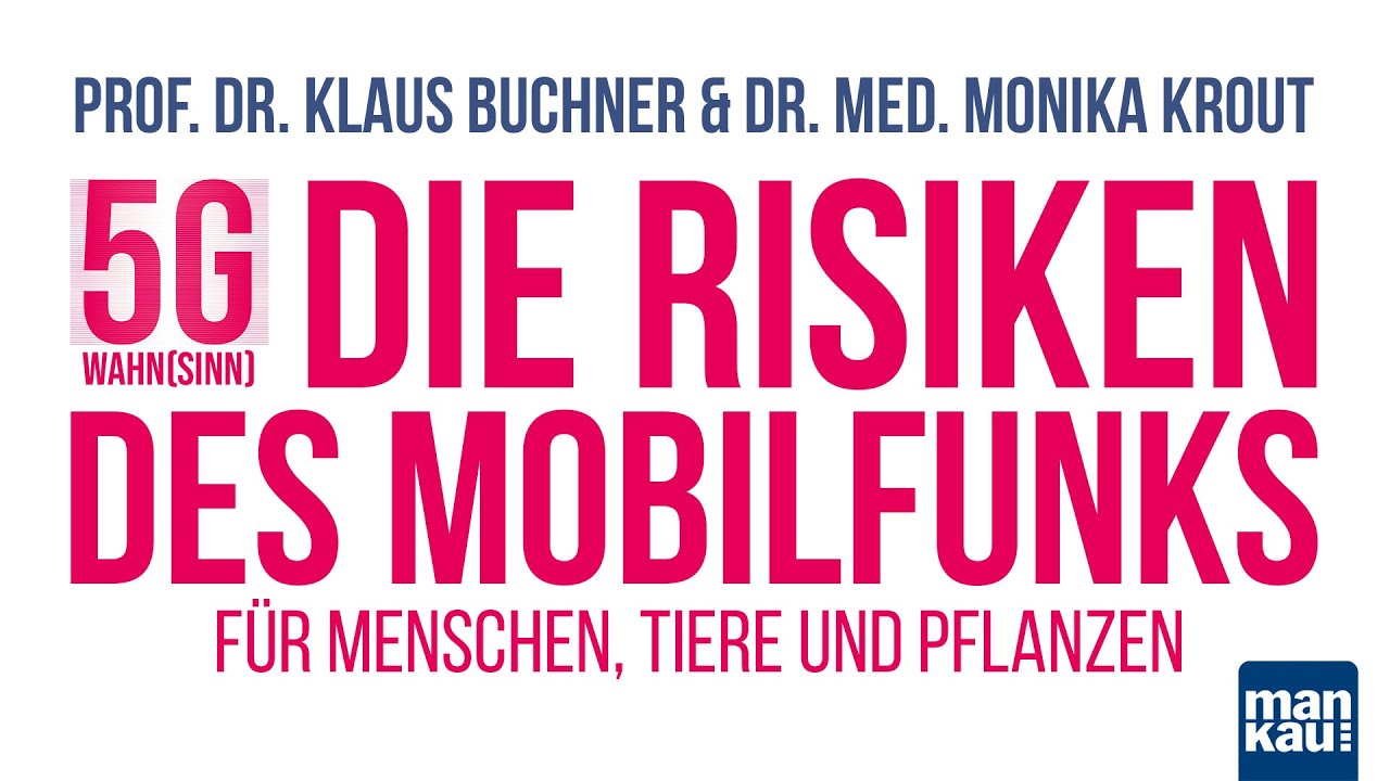 Die Risiken des Mobilfunks für Menschen, Tiere und Pflanzen (Prof. Dr. Klaus Buchner)