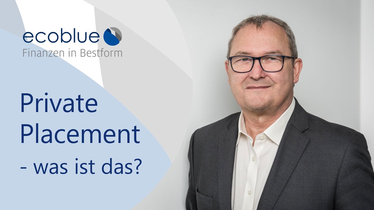 Was ist „Private Placement“? | ecoblue AG | Finanzberatung