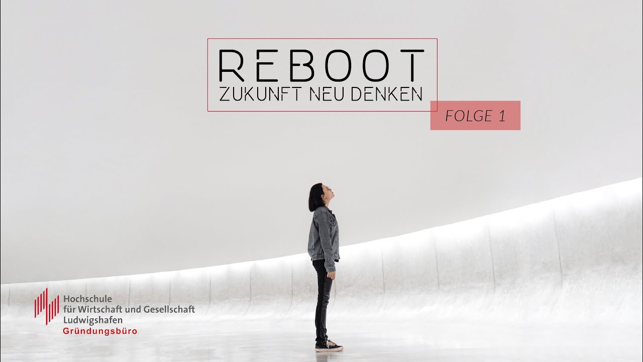 REBOOT - Zukunft neu denken | Präsentiert vom Gründungsbüro der HWG-LU