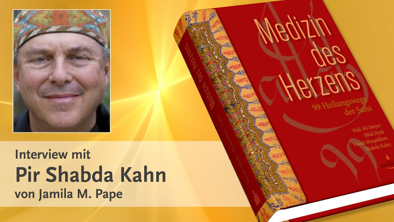 Medizin des Herzens - 99 Heilungswege der Sufis