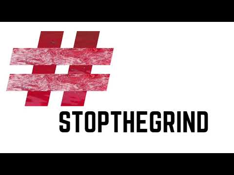 Video: #stopthegrind