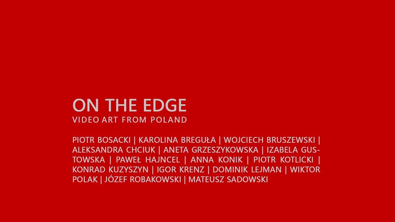 ON THE EDGE - Video Art from Poland