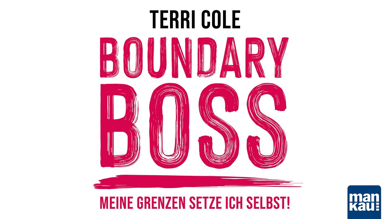 Boundary Boss: Meine Grenzen setze ich selbst! Klarheit finden und selbstbestimmt leben (Terri Cole)