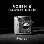 Sündflut - Rosen und Barrikaden