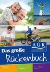 Ganz neu ist „Das große AGR-Rückenbuch“ – ein unterhaltsamer Ratgeber rund um das Thema Rückenschmerz mit zahlreichen Tipps, was jeder selbst dagegen tun kann. Bild: AGR