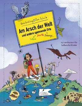 Am Arsch der Welt und andere spannende Orte © Klett Kinderbuch Verlag.jpg
