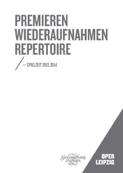 Premieren, Wiederaufnahmen, Repertoire_Spielzeit 2013_14_Oper Leipzig.pdf