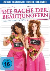 "Die Rache der Brautjungfern" - Turbulente Zickenkomödie mit viel Situationskomik ab 8.März auf DVD!