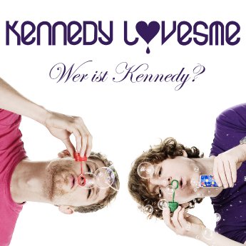 1200x1200_Cover_Kennedy_LovesMe_Wer_ist_Kennedy.jpg