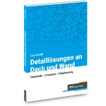 Detaillösungen an Dach und Wand