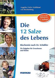 Das Standardwerk „Die 12 Salze des Lebens – Biochemie nach Dr. Schüßler“ erscheint ab Ende Juli in der überarbeiteten und erweiterten 5. Auflage.