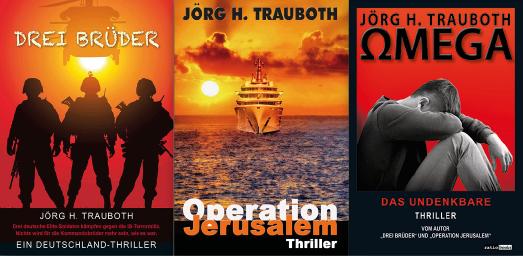 Drei Polit-Thriller von Jörg H. Trauboth