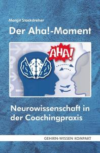 Der Aha!-Moment - Neurowissenschaft in der Coachingpraxis