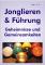 Neues Taschenbuch informiert über Gemeinsamkeiten von Jonglage und Führung