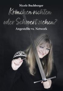 Krönchen richten oder Schwert ziehen? Autorin: Nicole Buchberger