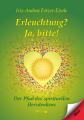 Kraftquelle im Alltag: In "Erleuchtung? - Ja, bitte" zeigt Iris-Andrea Fetzer-Eisele einen Weg zum ganzheitlichen Leben