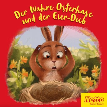 Netto Marken-Discount_Der Wahre Osterhase und der Eier-Dieb.jpg