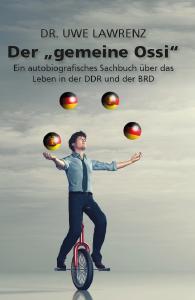 Dr. Uwe Lawrenz -Der "gemeine" Ossi