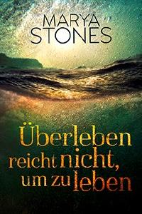 Überleben reicht nicht, um zu leben