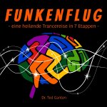 Dr. Ted Ganten - Funkenflug - Vorwort