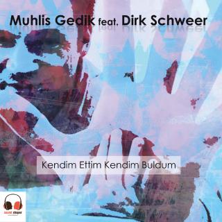 Muhlis Gedik feat. Dirk Schweer