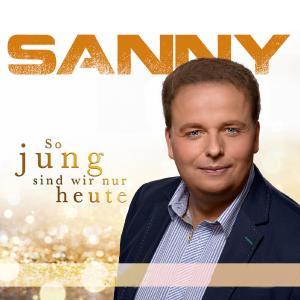 Sanny - so jung sind wir nur heute