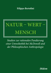 Filippo Bertolini: Mensch – Wert – Natur