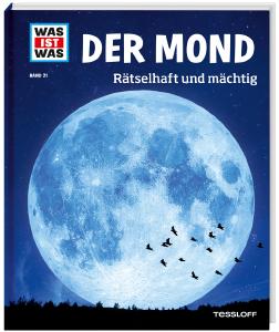 WAS IST WAS Der Mond. Rätselhaft und mächtig.