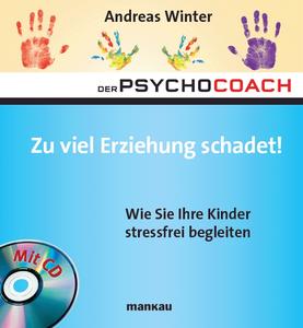 „Zu viel Erziehung schadet! Wie Sie Ihre Kinder stressfrei begleiten“ ist der achte Band der erfolgreichen Psychocoach-Buchreihe.
