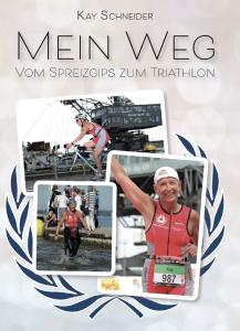 Mein Weg - Vom Spreizgips zum Triathlon