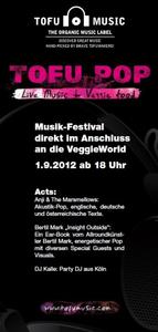 Tofu Pop Festival im Anschluss an die VeggieWorld, 01.09.2012- 18Uhr