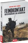 Feindkontakt - Gefechtsberichte aus Afghanistan