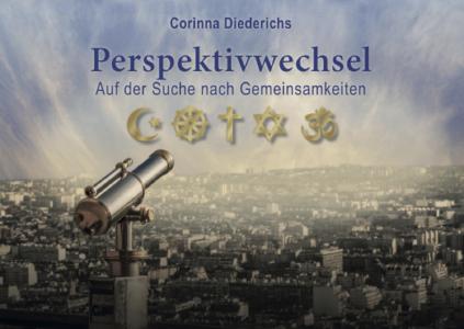 Perspektivwechsel - Auf der Suche nach Gemeinsamkeiten - Autorin: Corinna Diederichs