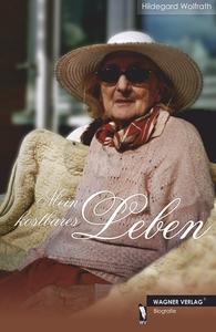 Biografie (zeitgeschichtliches Dokument): Mein kostbares Leben (Autorin aus Hamburg)