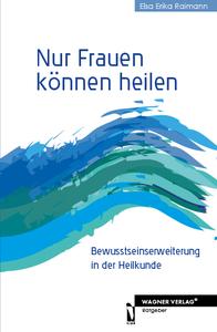 Ratgeber Nur Frauen Können Heilen Bewusstseinserweiterung - 