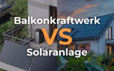 Balkonkraftwerk vs. Photovoltaikanlage – welche Solartechnik ist besser für deinen Eigenverbrauch geeignet?
