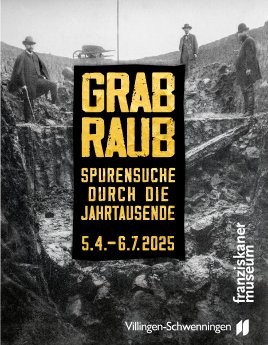 Villingen-Schwenningen_Franziskanermuseum_Ausstellung GRABRAUB_Spurensuche durch die Jahrta.JPG