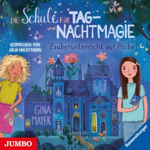 Cover "Die Schule für Tag- und Nachtmagie. Zauberunterricht auf Probe"