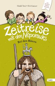 Zeitreise mit den Nepomuks - Bei den Rätern