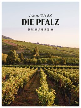 Titelbild Zum Wohl Die Pfalz - Eure Urlaubsregion.jpg