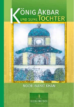 Band 4 - Noor Inayat Khan - König Akbar und seine Tochter.pdf