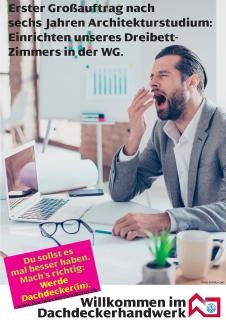 Mit solchen Motiven und dem Versprechen „Du sollst es mal besser haben: Werde Dachdecker“ regt das Dachdeckerhandwerk zum Nach- und Umdenken an.