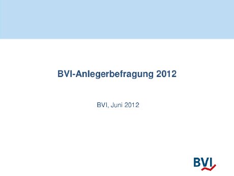 2012_07_11_Folien_BVI-Anlegerbefragung_bundesweit_final.pdf