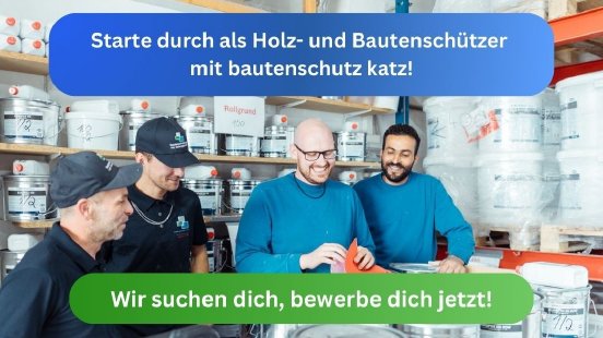 Starte durch als Holz- und Bautenschützer mit bautenschutz katz! 16x9.jpg
